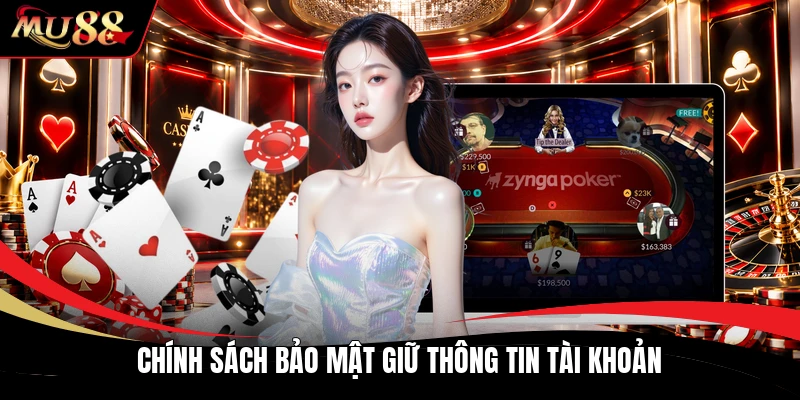 Chính sách bảo mật giữ thông tin tài khoản