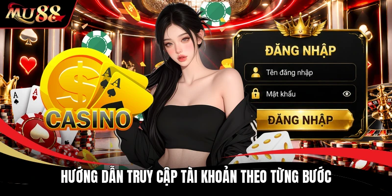 Hướng dẫn truy cập tài khoản theo từng bước