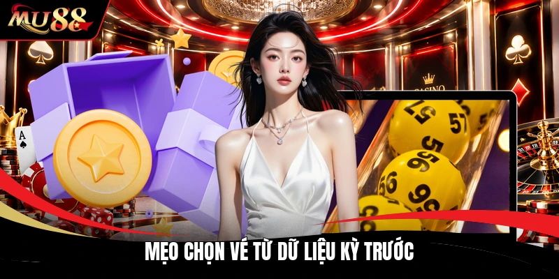 Mẹo chọn vé từ dữ liệu kỳ trước