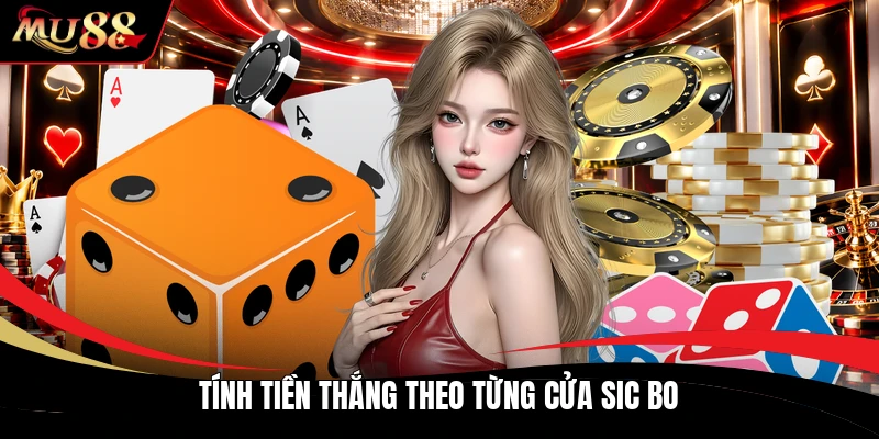 Tính tiền thắng theo từng cửa Sic Bo