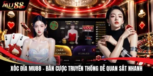 Xóc Đĩa MU88 - Bàn Cược Truyền Thống Dễ Quan Sát Nhanh